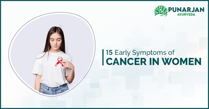 15 Early Symptoms of Cancer in Women