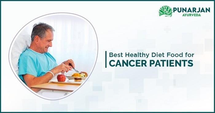 Healthy Diet food for cancer patients
