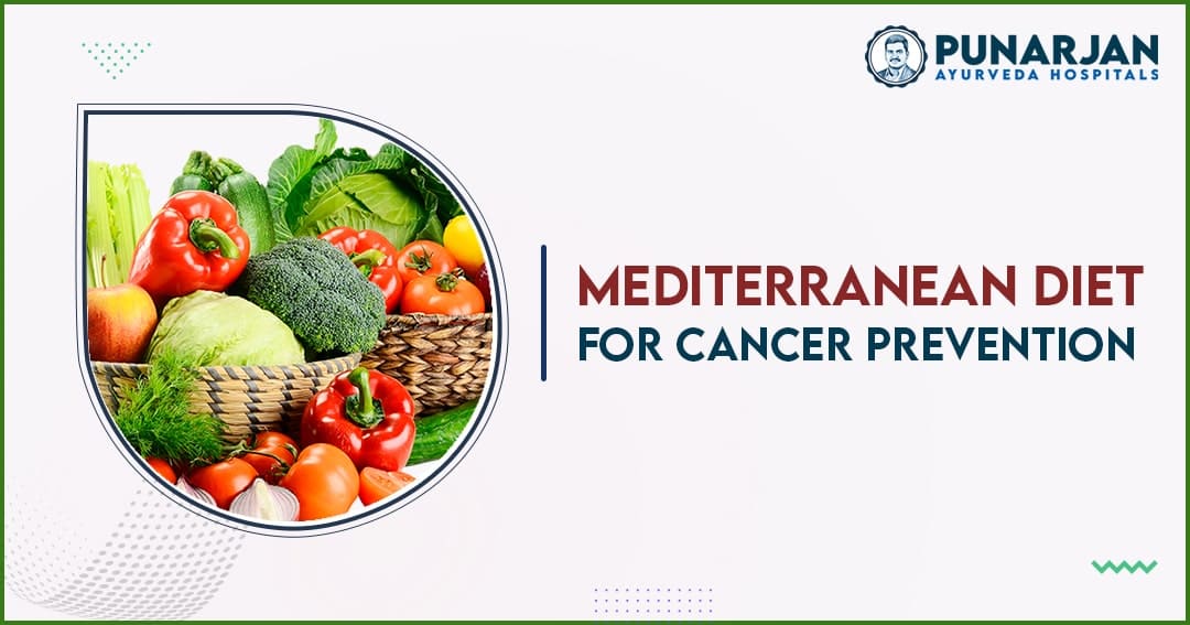 Mediterranean Diet for Cancer Prevention