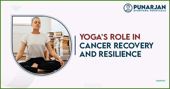 Yoga’s Role in Cancer Recovery and Resilience