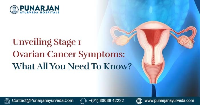 Unveiling Stage 1 Ovarian Cancer Symptoms What All You Need To Know