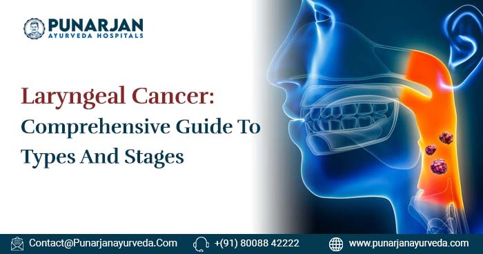 Laryngeal-Cancer-Comprehensive-Guide-To-Types-And-Stages
