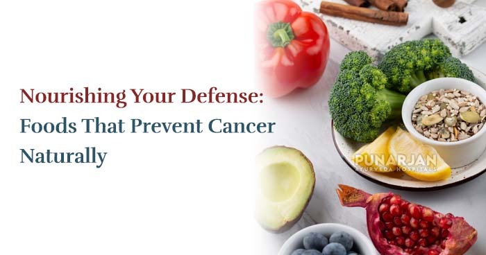 Nourishing Your Defense - Foods That Prevent Cancer Naturally
