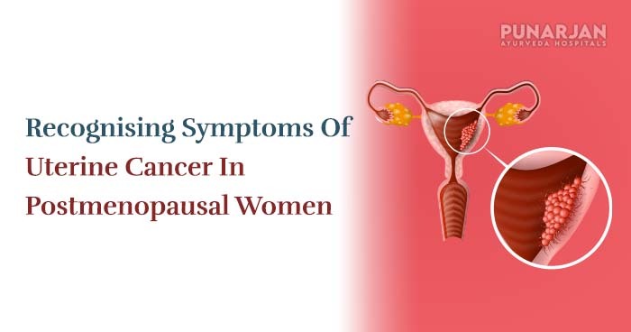Recognising Symptoms Of Uterine Cancer In Postmenopausal Women